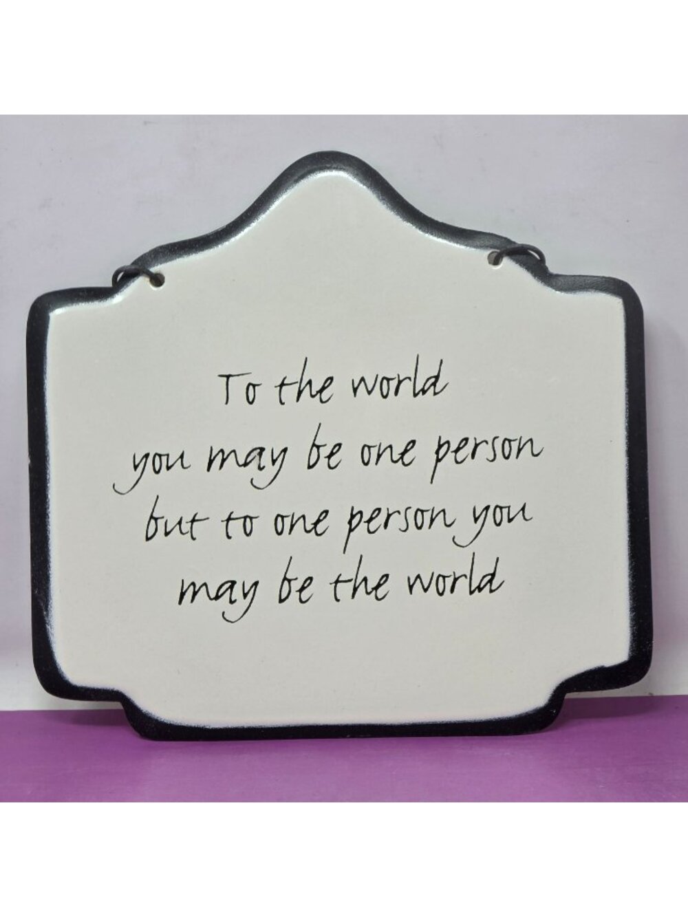 To The World You May Be One Person Decorative Plaque By Pasquesi Metal Chain